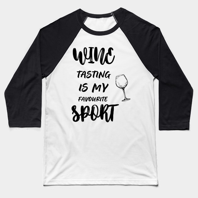 Wine tasting is my favorite sport funny Baseball T-Shirt by ELMAARIF